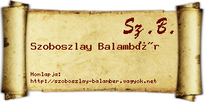 Szoboszlay Balambér névjegykártya